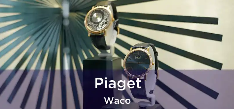 Piaget Waco