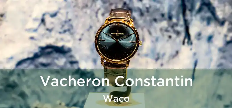 Vacheron Constantin Waco